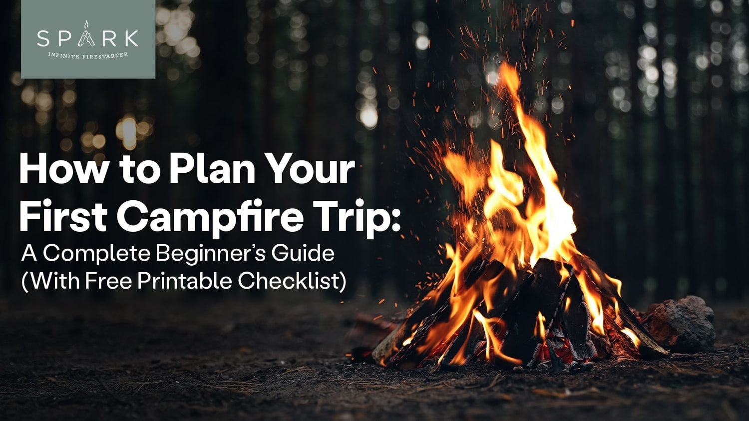 Beginner camping checklist guide with campfire planning tips, essential camping gear, and free printable checklist by Spark Firestarter