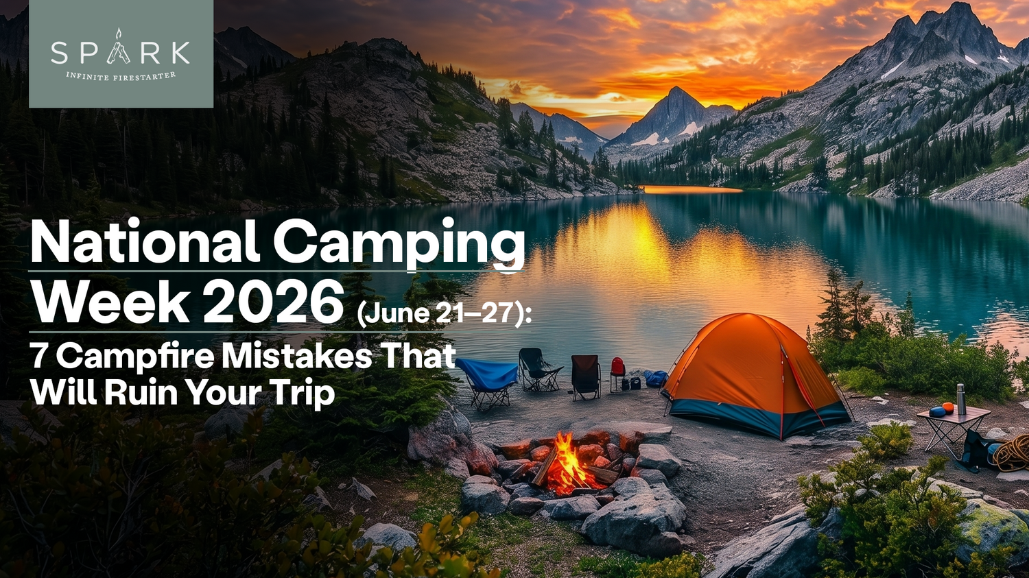 National Camping Week 2026 (June 21-27): 7 Campfire Mistakes That Will Ruin Your Trip