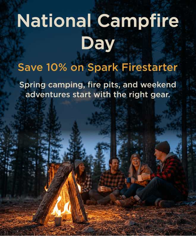 Spark Firestarter spring sale graphic: Save 10% on the essential fire-starting gear for camping, bonfires, and outdoor adventures this season